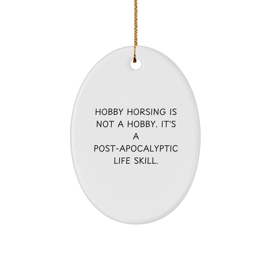 Hobby Horsing Christmas Oval Ornament with Inspirational Quote