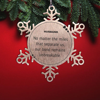 Husband Long Distance Relationship Gifts, No matter the miles that separate us, Cute Love Snowflake Ornament For Husband, Birthday Christmas Unique Gifts For Husband