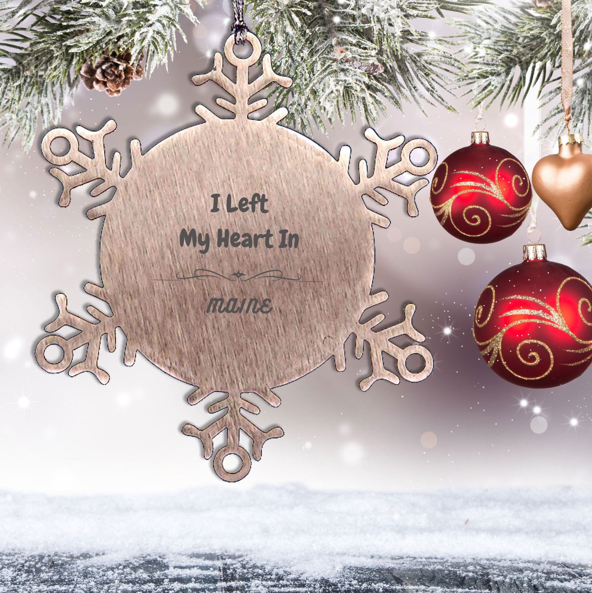 I Left My Heart In Maine Gifts, Meaningful Maine State for Friends, Men, Women. Snowflake Ornament for Maine People