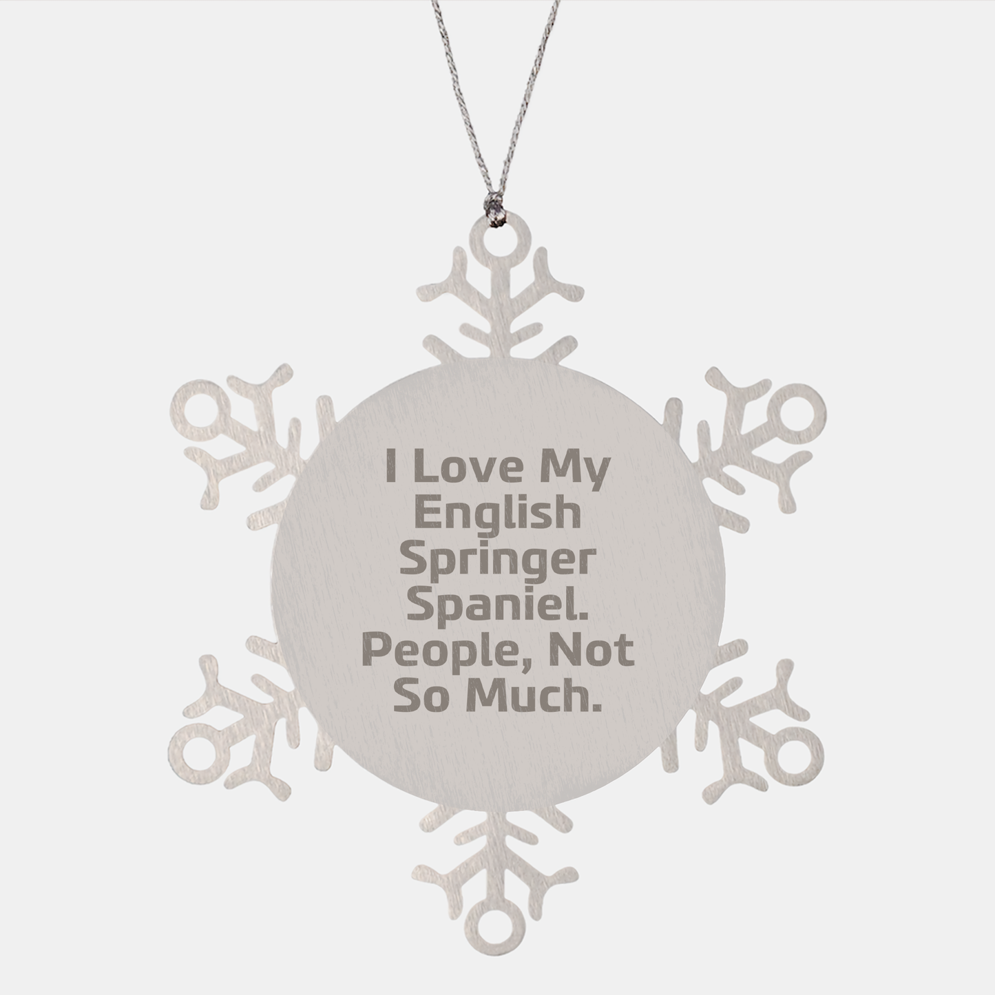English Springer Spaniel Dog Funny Snowflake Ornament - I Love My English Springer Spaniel, People Not So Much