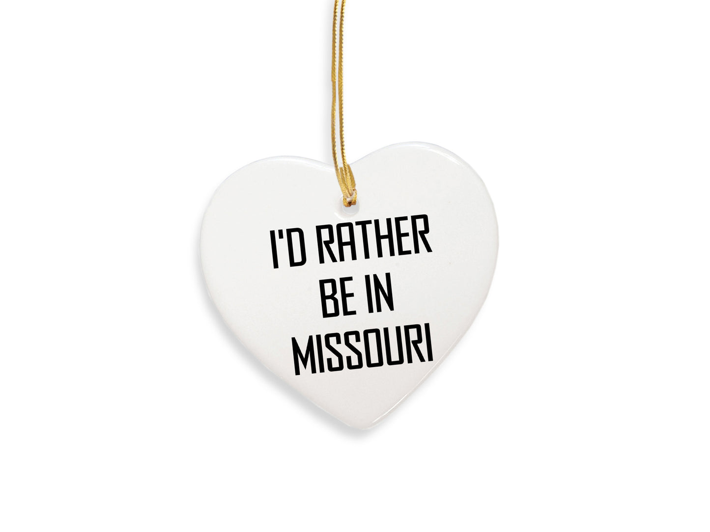 I'd Rather Be In Missouri Heart Ornament, Funny Missouri Gifts for Christmas