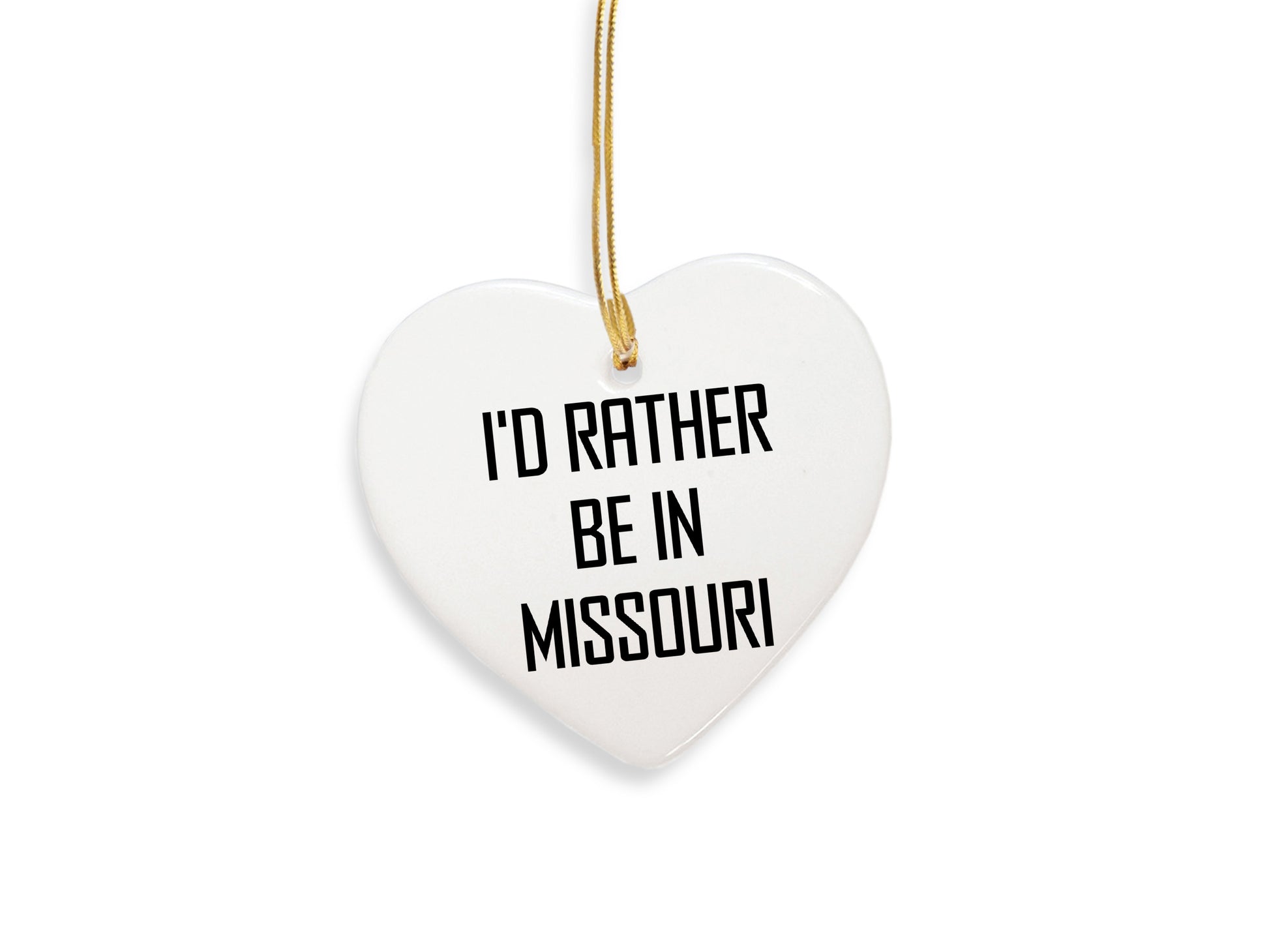 I'd Rather Be In Missouri Heart Ornament, Funny Missouri Gifts for Christmas
