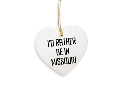 I'd Rather Be In Missouri Heart Ornament, Funny Missouri Gifts for Christmas