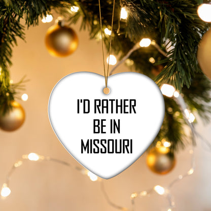 I'd Rather Be In Missouri Heart Ornament, Funny Missouri Gifts for Christmas