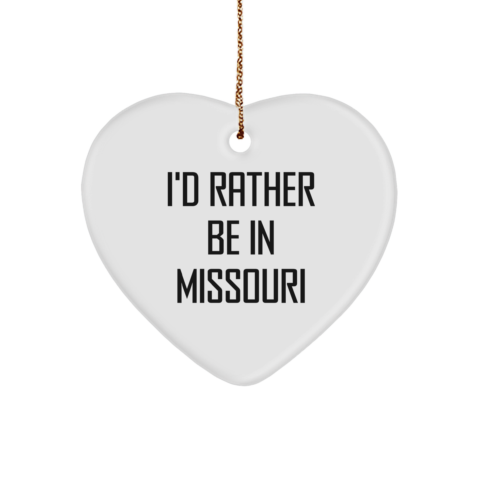 I'd Rather Be In Missouri Heart Ornament, Funny Missouri Gifts for Christmas
