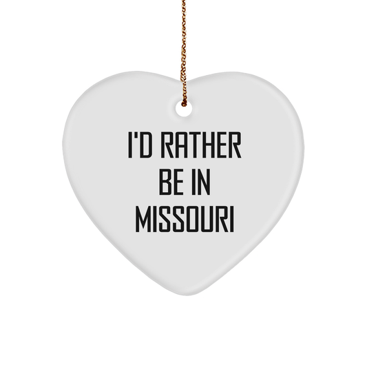 I'd Rather Be In Missouri Heart Ornament, Funny Missouri Gifts for Christmas