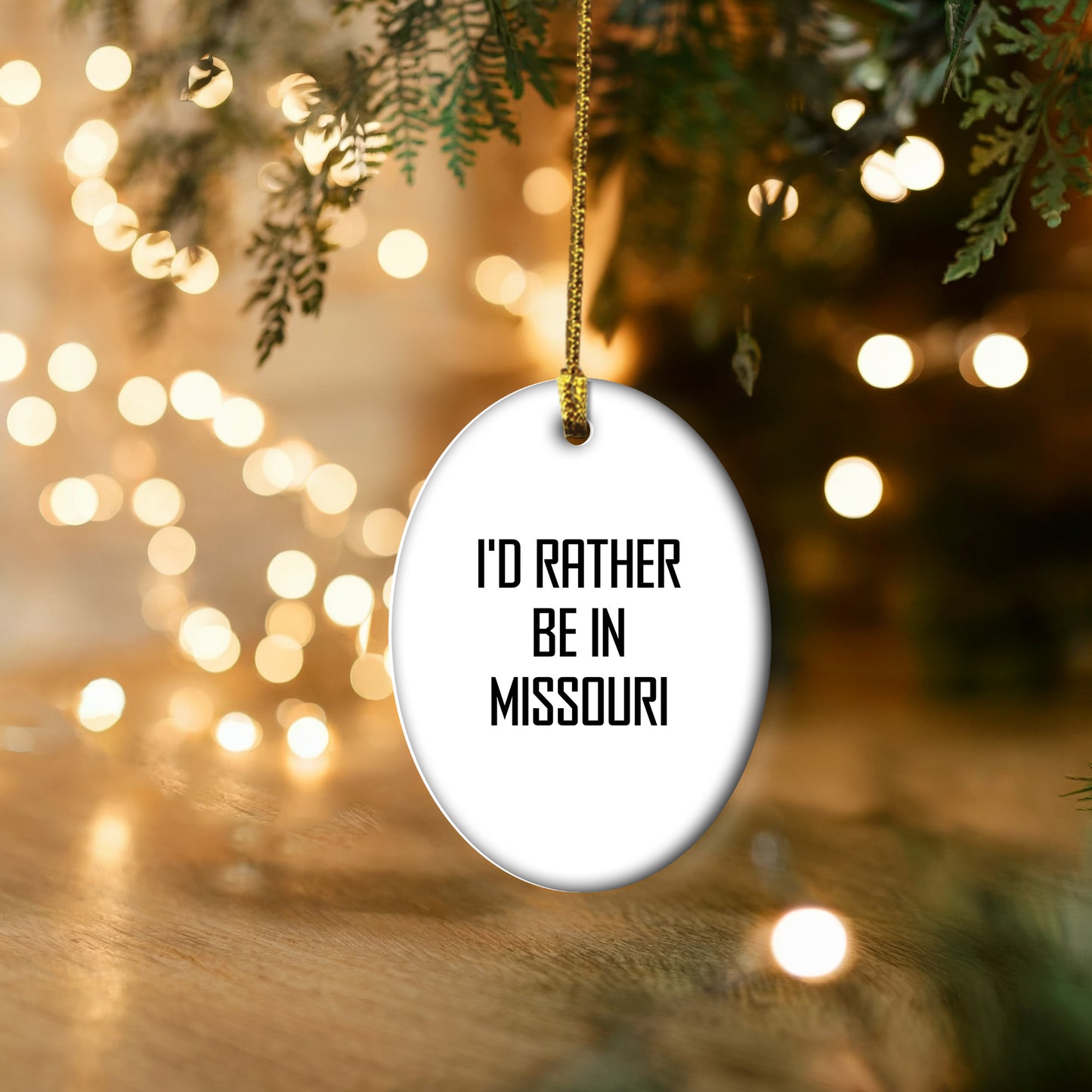 I'd Rather Be In Missouri Oval Ornament, Funny Quote Gifts for Missouri Men, Women, Friends, and Family, Christmas Unique Gifts from