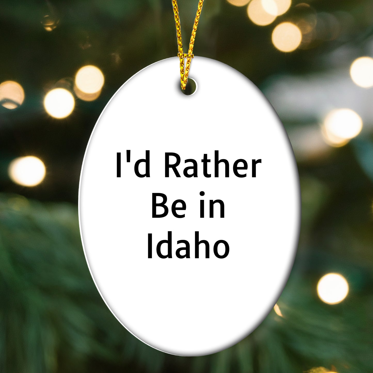 Idaho Gifts from Friends - 'I'd Rather Be In Idaho' Oval Ornament, Christmas Unique Gifts for Idaho Lovers