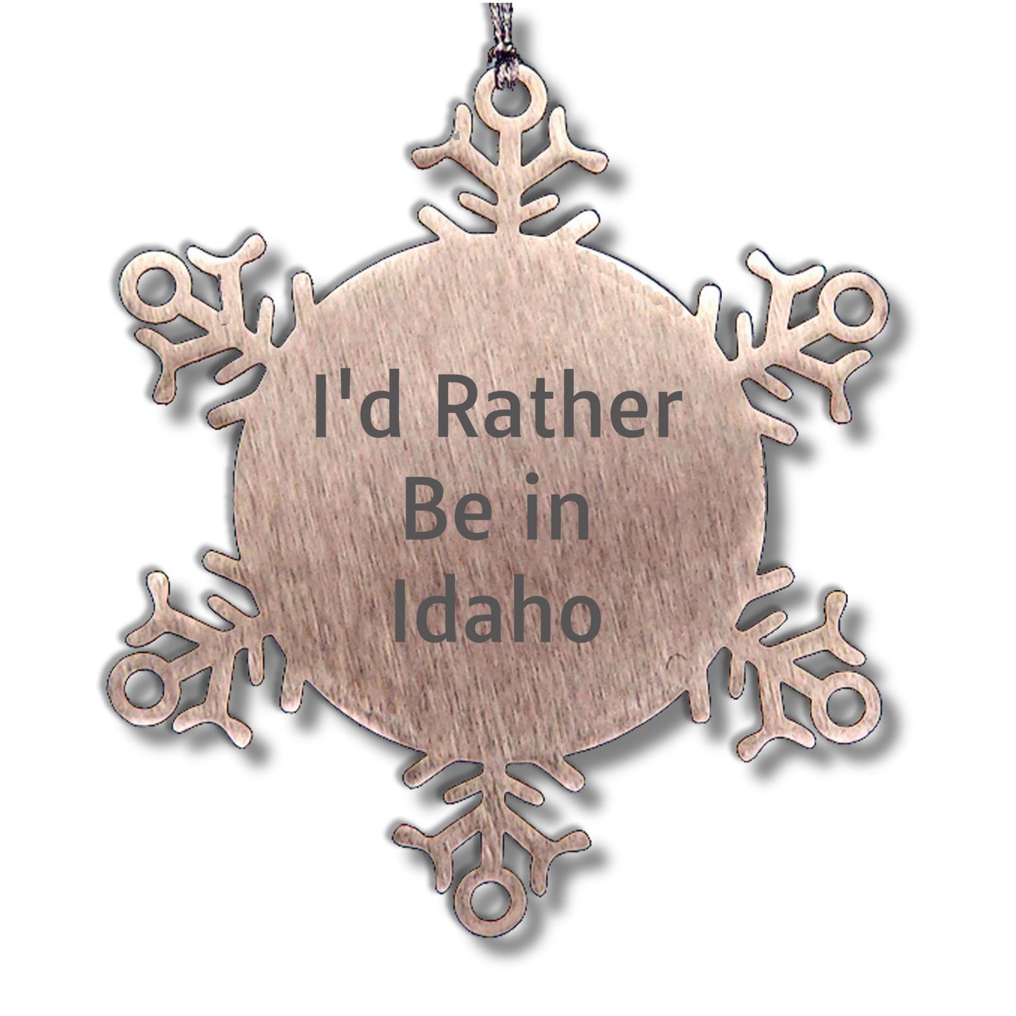 Idaho Snowflake Ornament, 'I'd Rather Be In Idaho' Funny Gift for Friends, Family, Coworkers from Idaho, Unique Christmas Ornament for Idaho Lovers