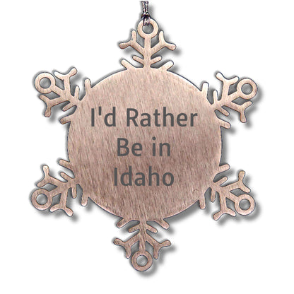 Idaho Snowflake Ornament, 'I'd Rather Be In Idaho' Funny Gift for Friends, Family, Coworkers from Idaho, Unique Christmas Ornament for Idaho Lovers