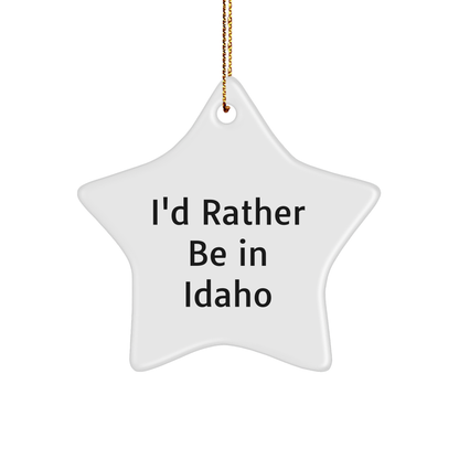 Idaho Star Ornament Gifts from 'I'd Rather Be In Idaho' Men, Women, Friends, Family