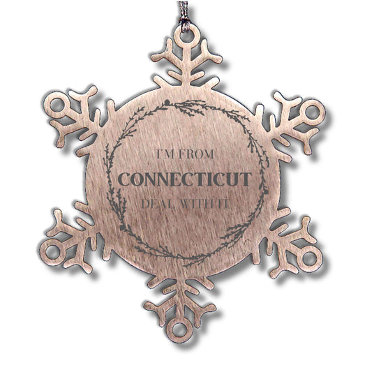 I'm from Connecticut, Deal with it, Proud Connecticut State Snowflake Ornament Gift Idea
