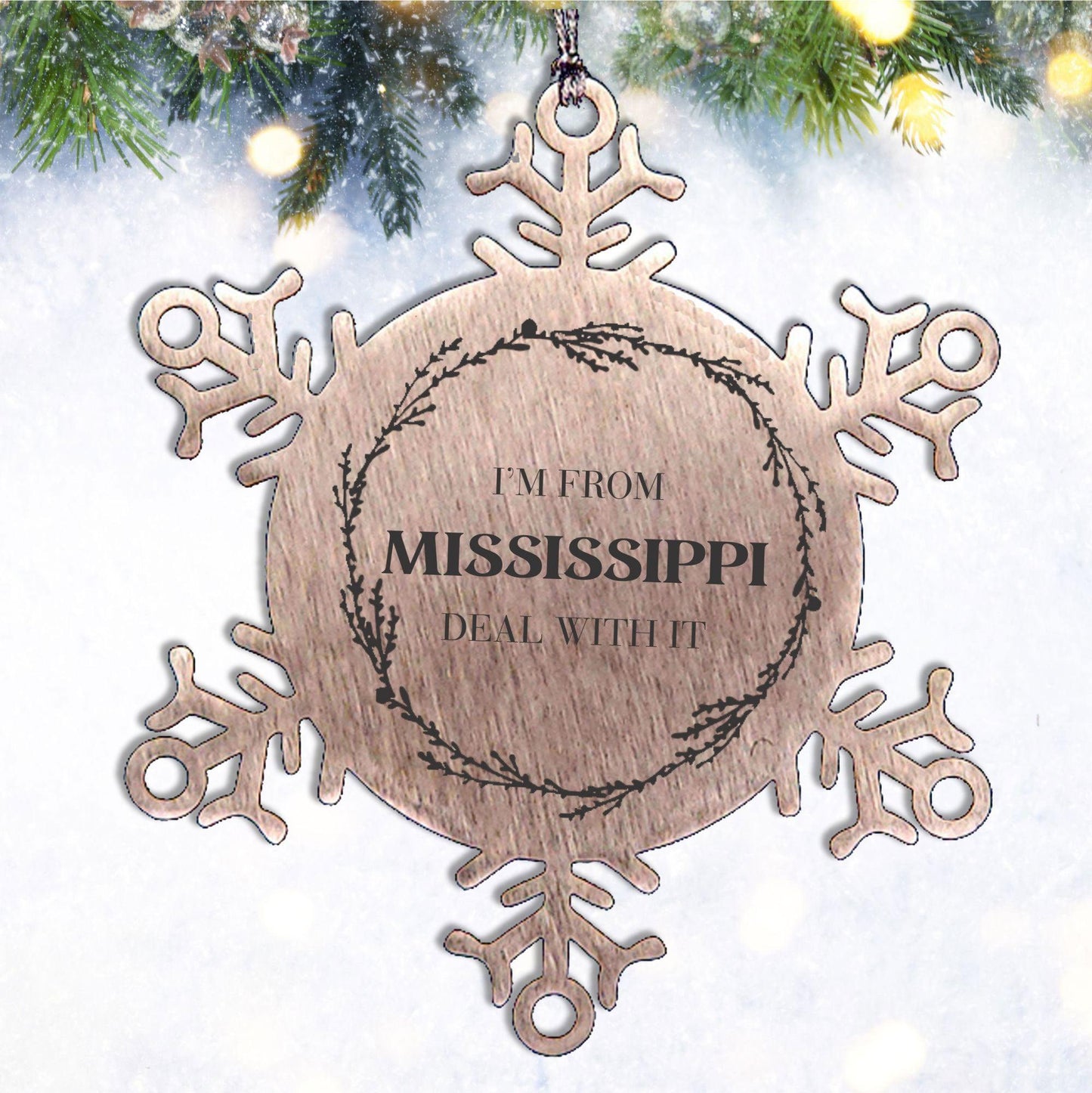 I'm from Mississippi, Deal with it, Proud Mississippi State Snowflake Ornament Gift