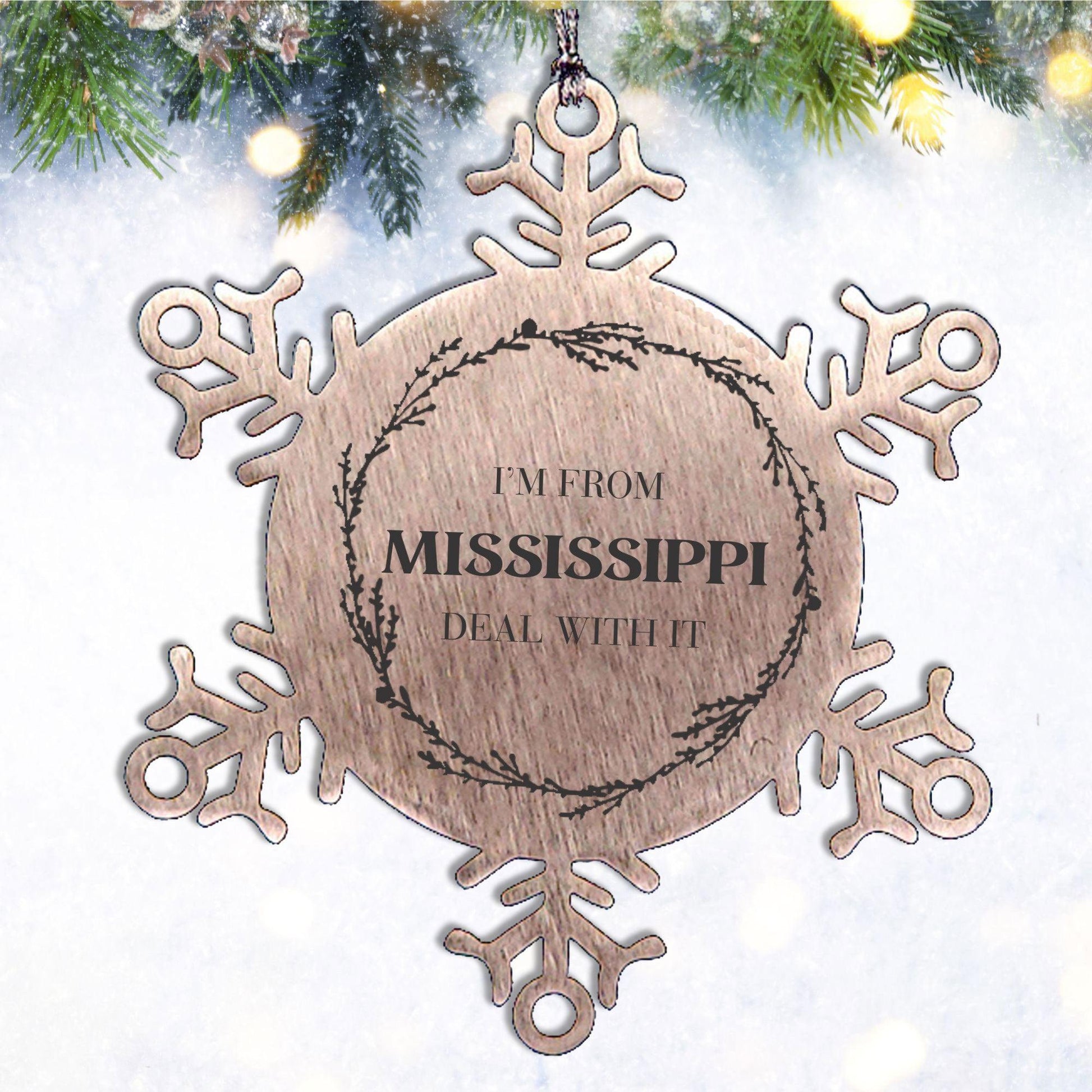 I'm from Mississippi, Deal with it, Proud Mississippi State Snowflake Ornament Gift