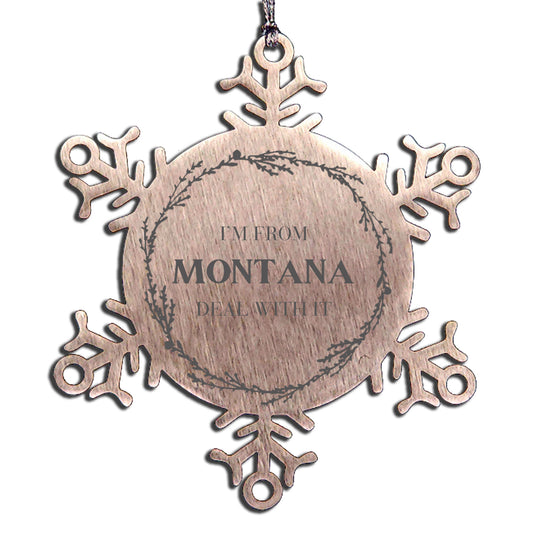 I'm from Montana, Deal with it, Proud Montana State Snowflake Ornament Gifts