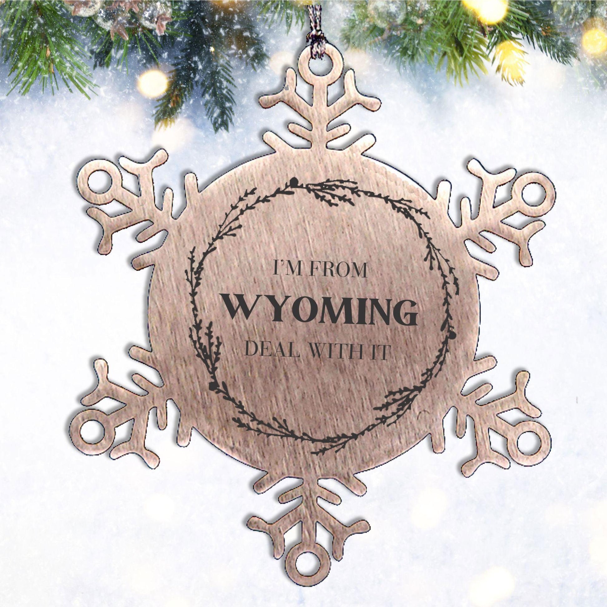 I'm from Wyoming, Deal with it, Proud Wyoming State Snowflake Ornament Christmas Gifts