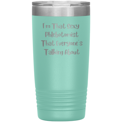 Im_That_Sexy_Phlebotomist_Everyone_20oz_Tumbler_Teal_Mockup.png