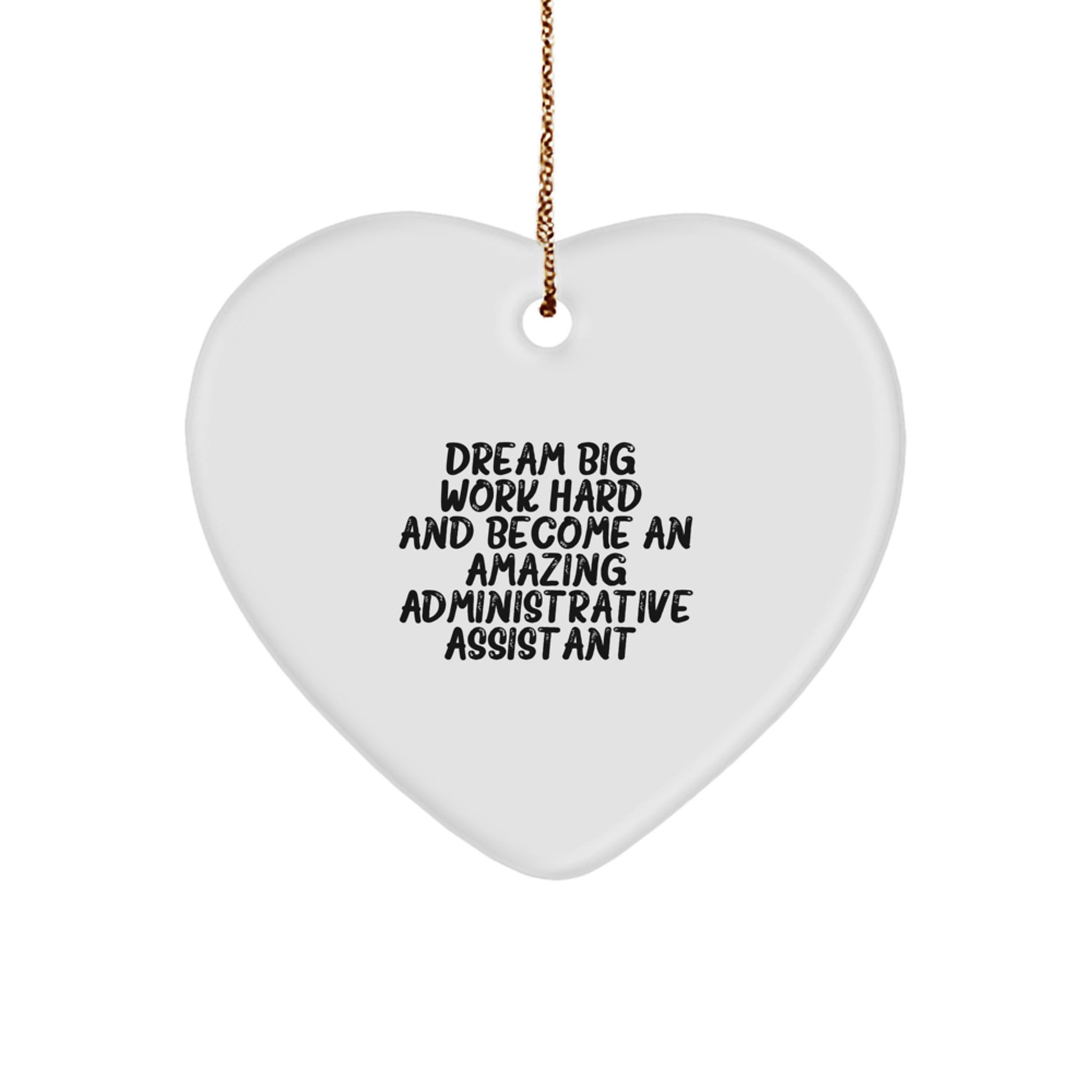 Inspirational Administrative Assistant Heart Ornament, Gifts from Friends to Become an Amazing Admin, Christmas Unique Gifts