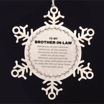Inspirational Brother-in-law Snowflake Ornament - Behind you, all your Memories, Before you, all your Dreams - Birthday, Christmas Holiday Gifts