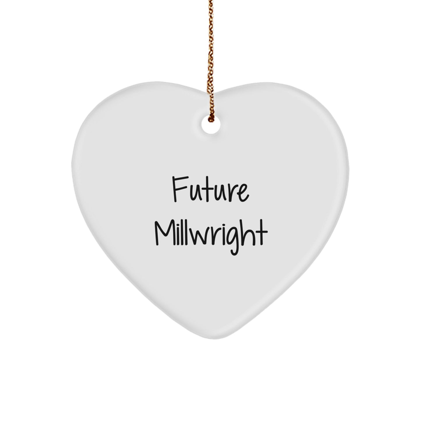 Inspirational Future Millwright Gifts from Family - Christmas Heart Ornament for Men, Friends, Coworkers