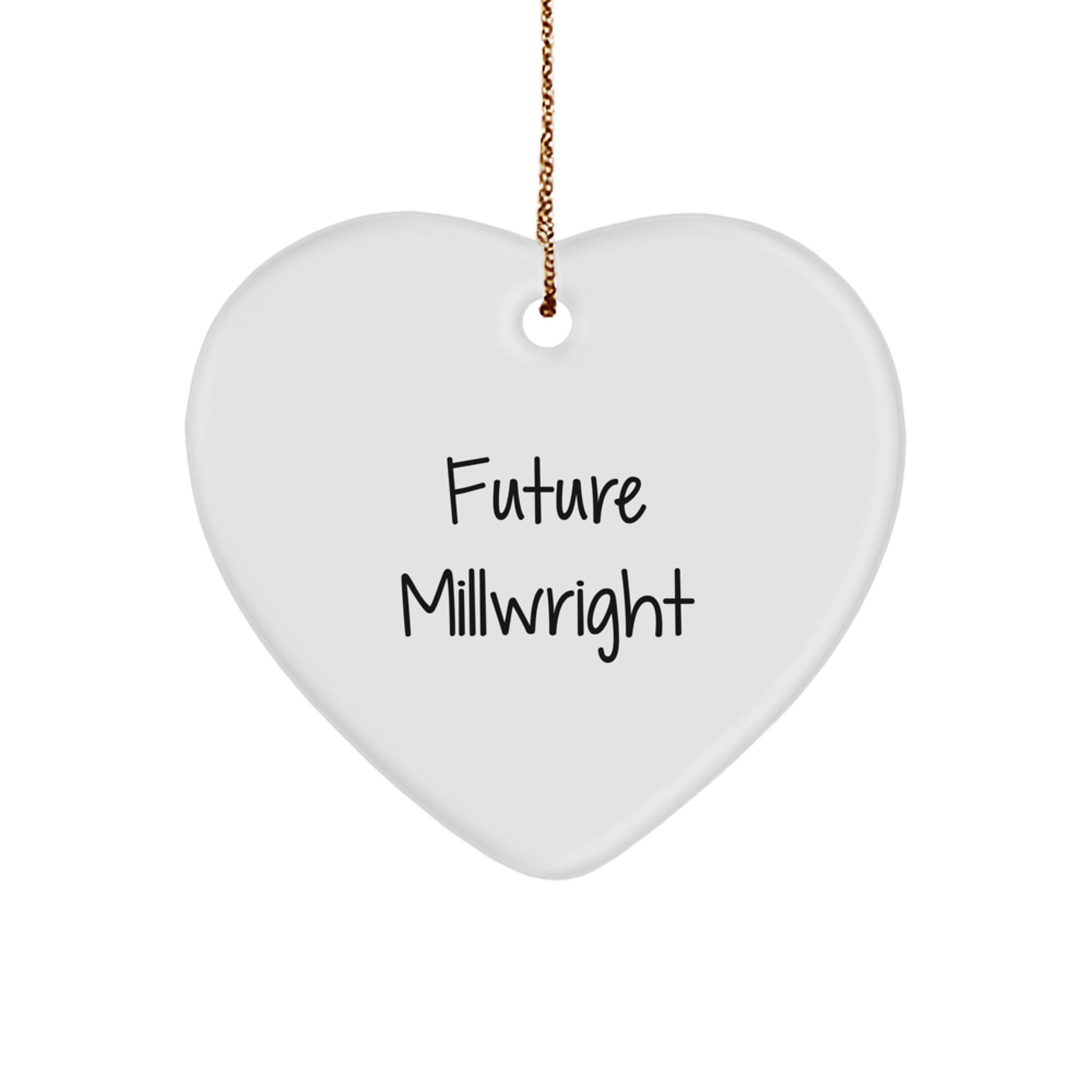 Inspirational Future Millwright Gifts from Family - Christmas Heart Ornament for Men, Friends, Coworkers