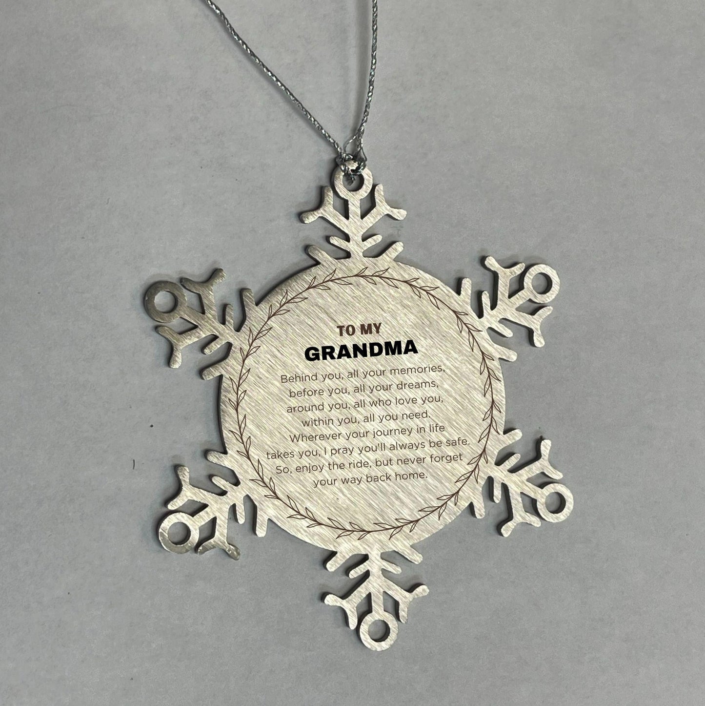 Inspirational Grandma Snowflake Ornament - Behind you, all your Memories, Before you, all your Dreams - Birthday, Christmas Holiday Gifts