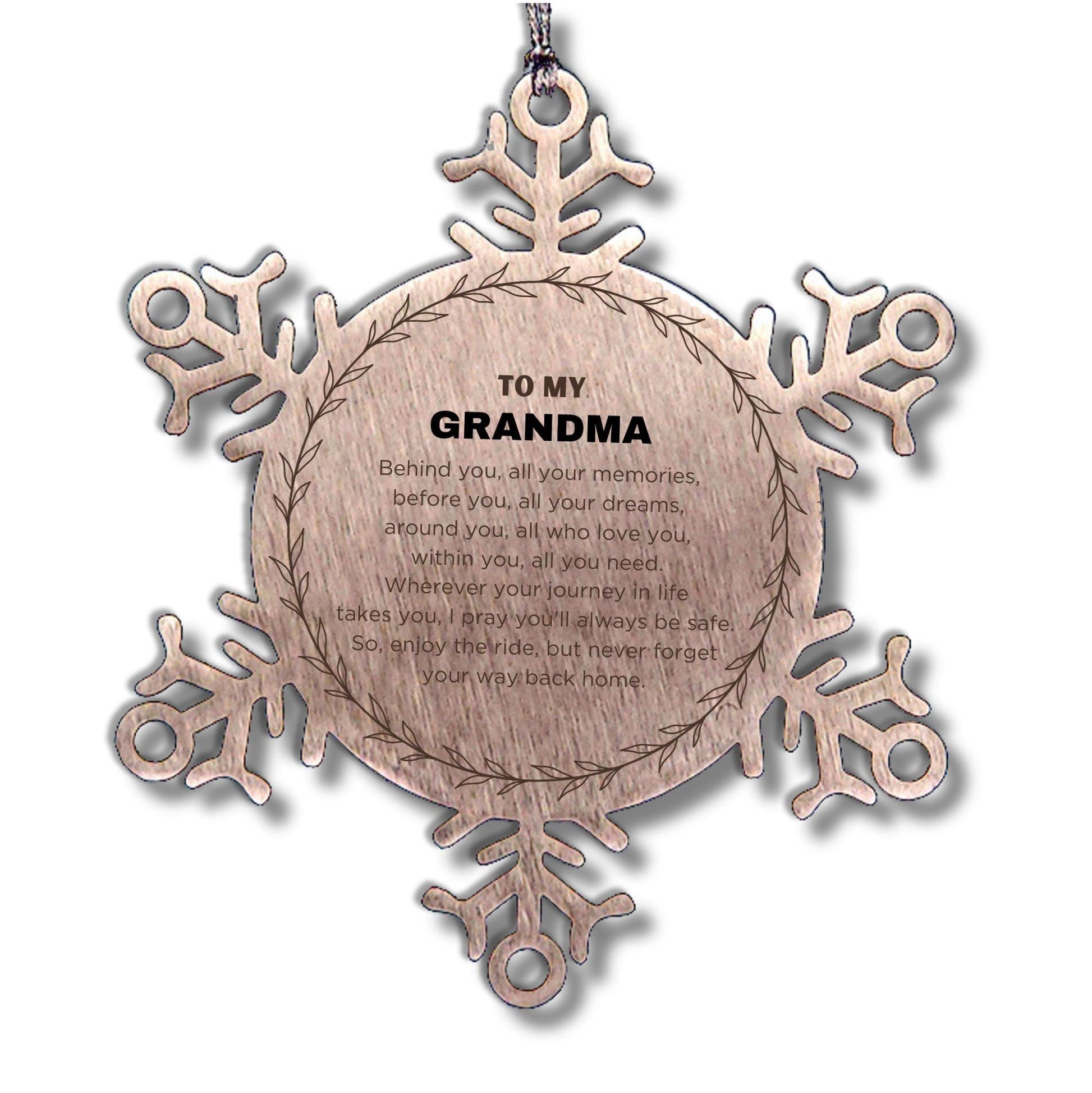Inspirational Grandma Snowflake Ornament - Behind you, all your Memories, Before you, all your Dreams - Birthday, Christmas Holiday Gifts