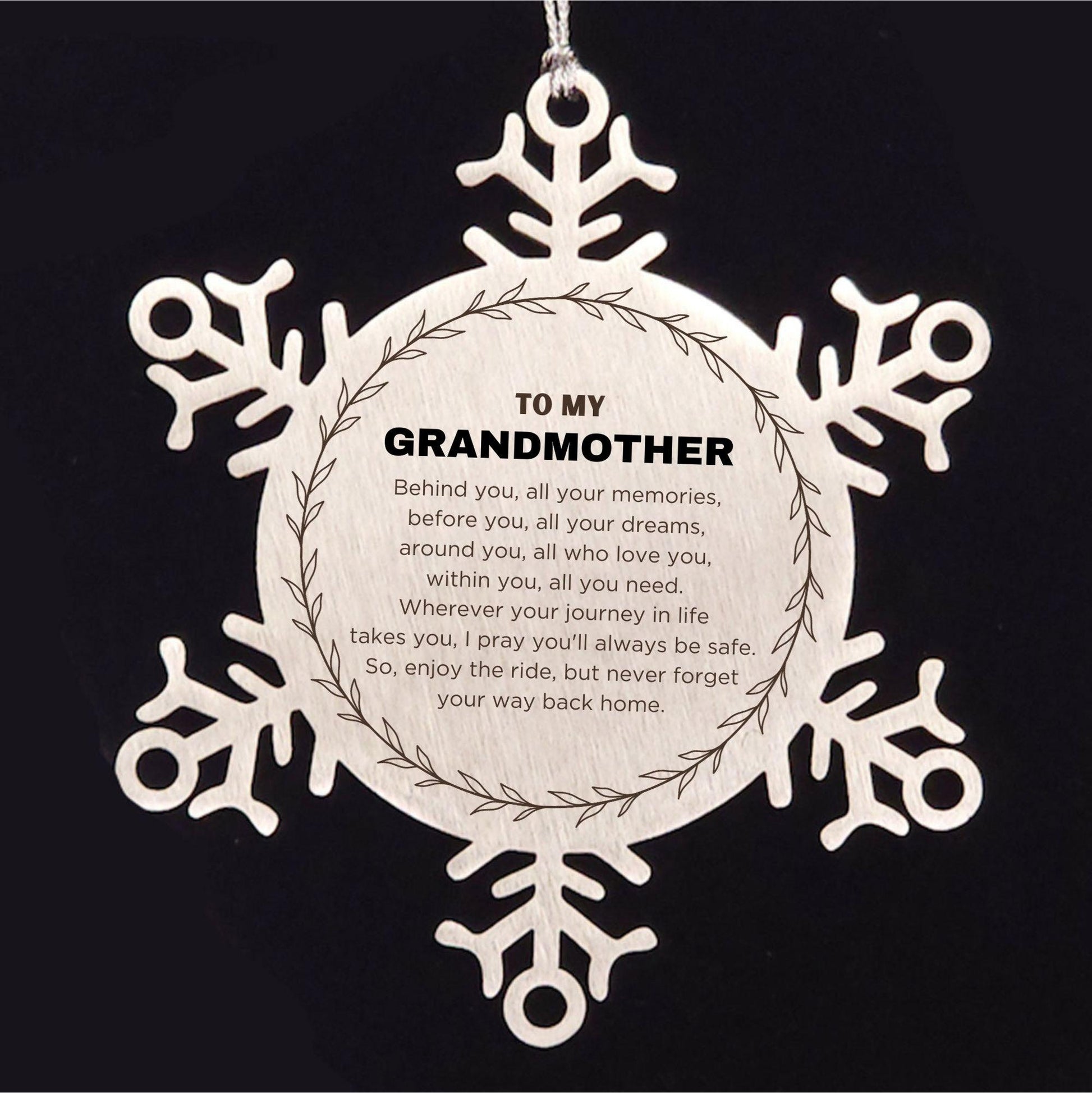 Inspirational Grandmother Snowflake Ornament - Behind you, all your Memories, Before you, all your Dreams - Birthday, Christmas Holiday Gifts
