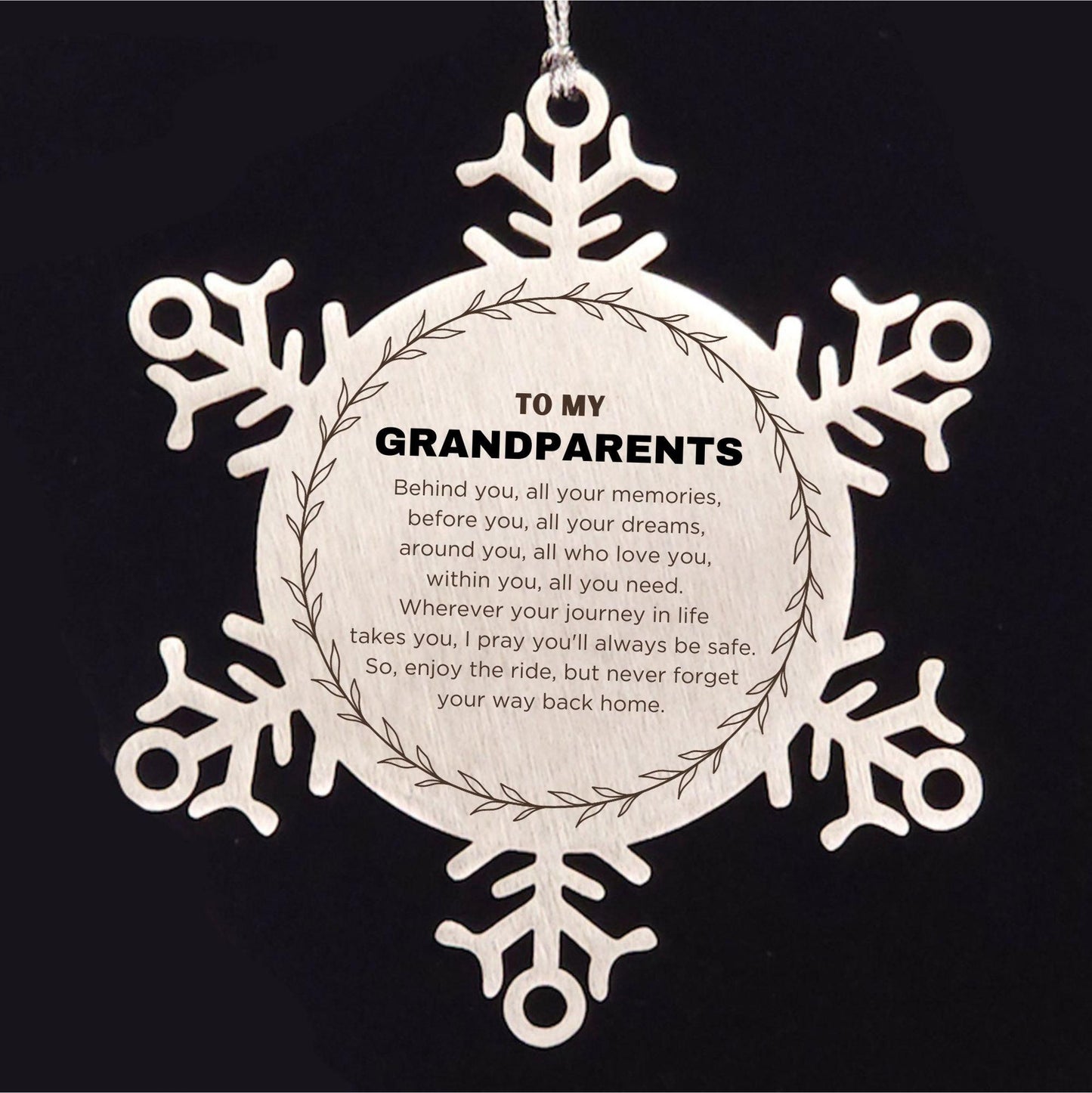Inspirational Grandparents Snowflake Ornament - Behind you, all your Memories, Before you, all your Dreams - Birthday, Christmas Holiday Gifts