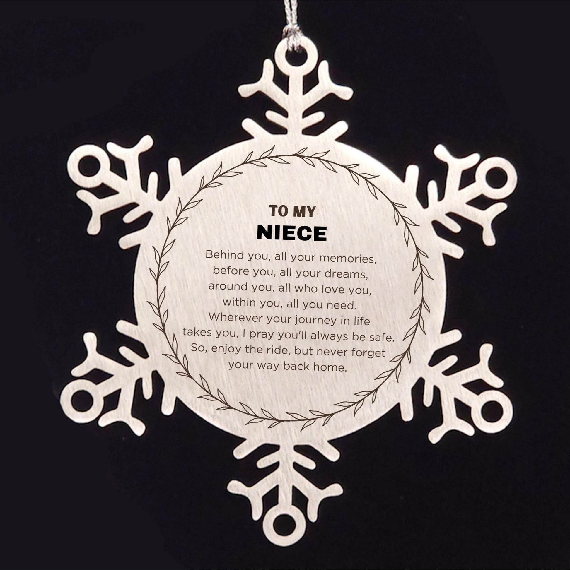 Inspirational Niece Snowflake Ornament - Behind you, all your Memories, Before you, all your Dreams - Birthday, Christmas Holiday Gifts