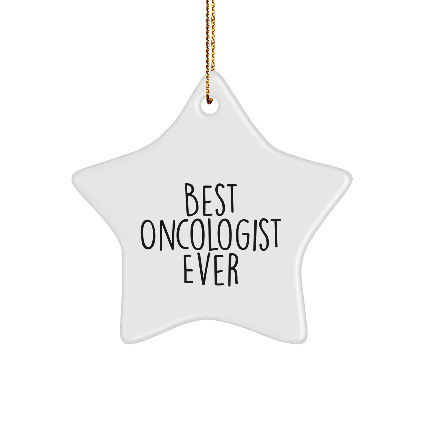 Inspirational Oncologist Star Ornament - 'Best Oncologist Ever' Quote, Christmas Unique Gifts