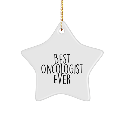Inspirational Oncologist Star Ornament - 'Best Oncologist Ever' Quote, Christmas Unique Gifts