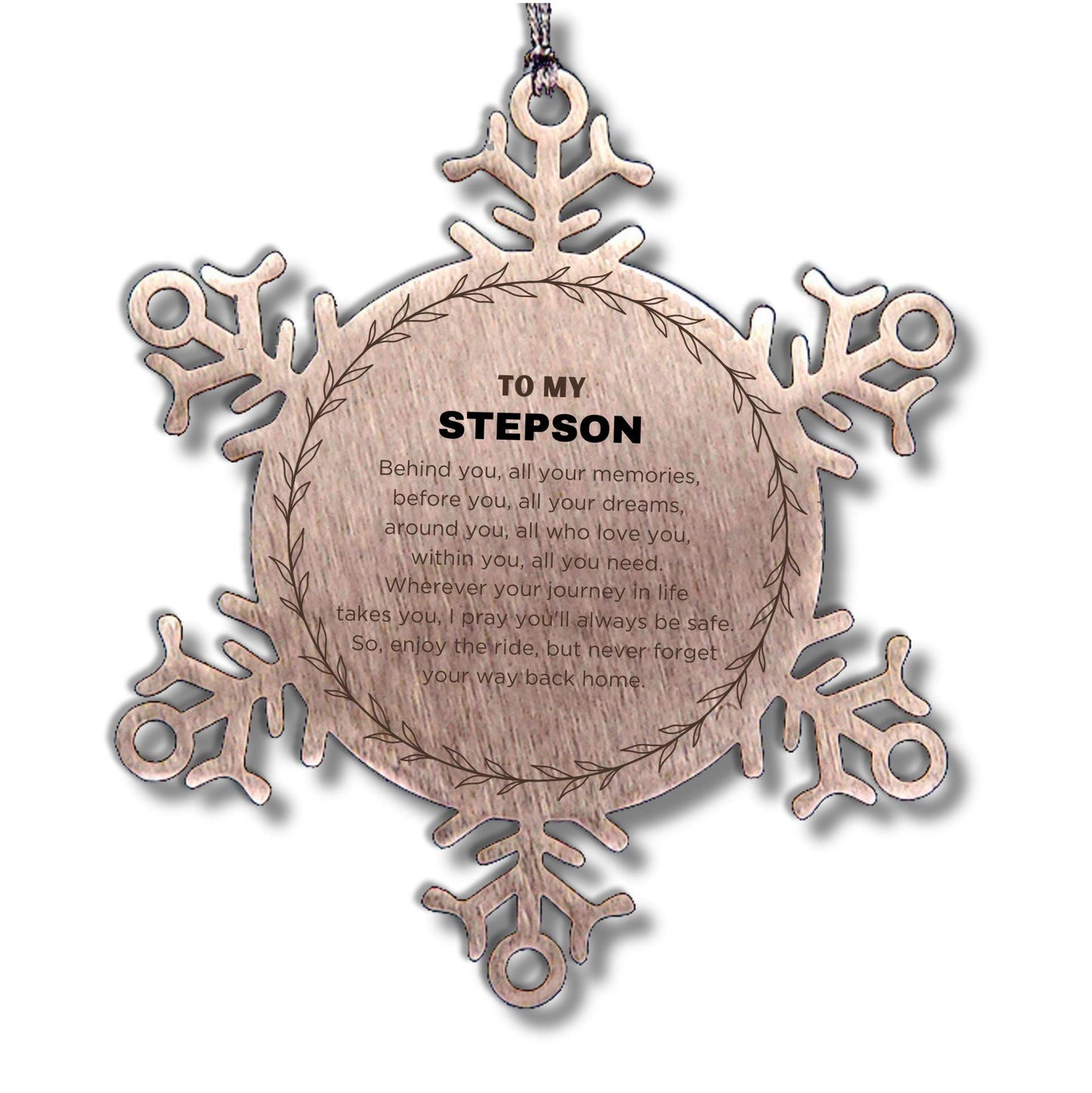 Inspirational Stepson Snowflake Ornament - Behind you, all your Memories, Before you, all your Dreams - Birthday, Christmas Holiday Gifts