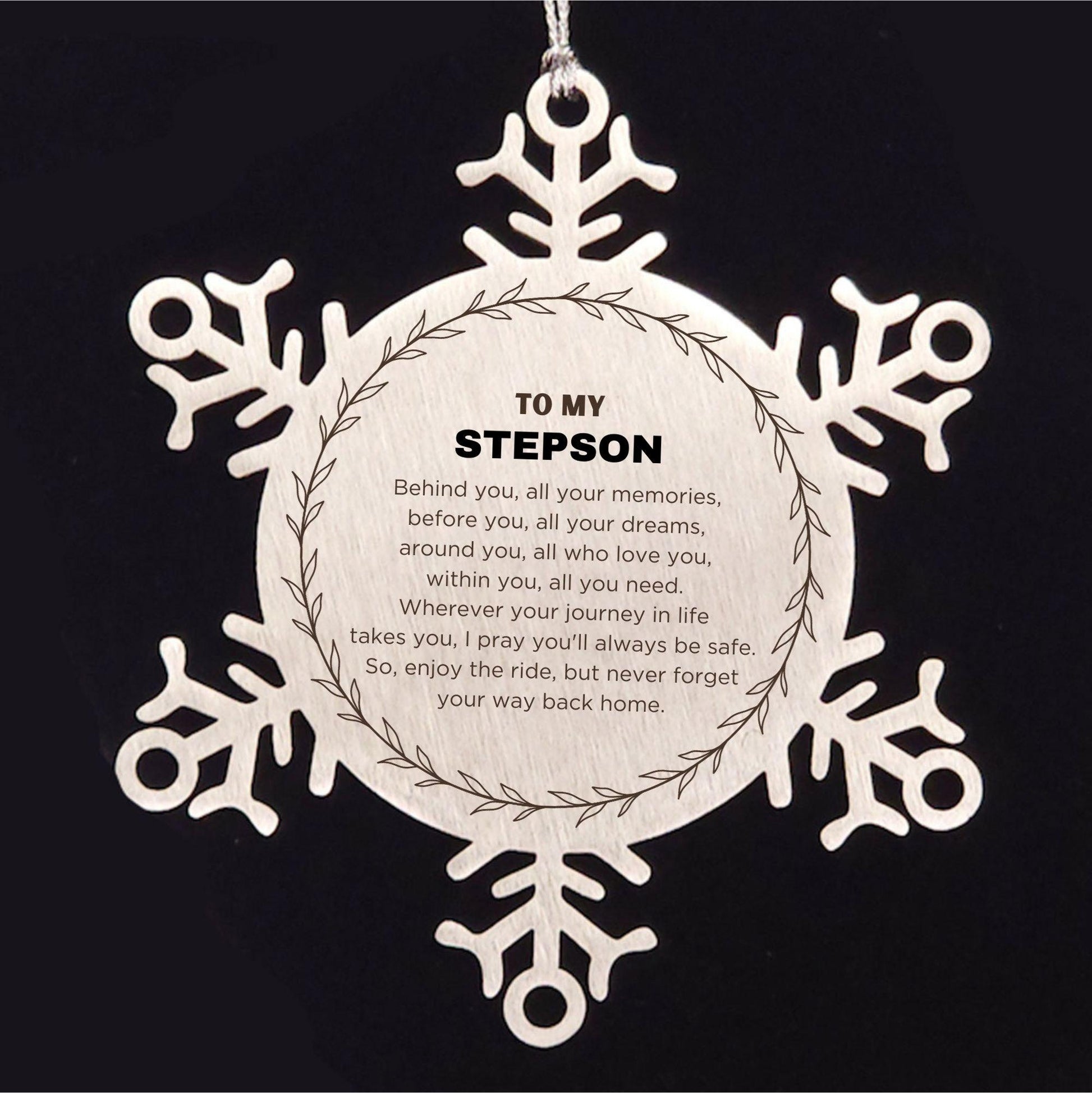 Inspirational Stepson Snowflake Ornament - Behind you, all your Memories, Before you, all your Dreams - Birthday, Christmas Holiday Gifts