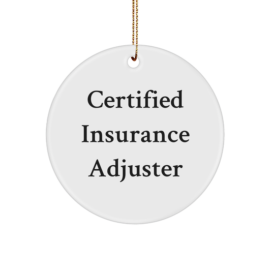 Insurance Adjuster Gifts, 'Certified Insurance Adjuster' Quote Circle Ornament, Funny Christmas Unique Gifts for Men, Women, Family, Friends, Coworkers