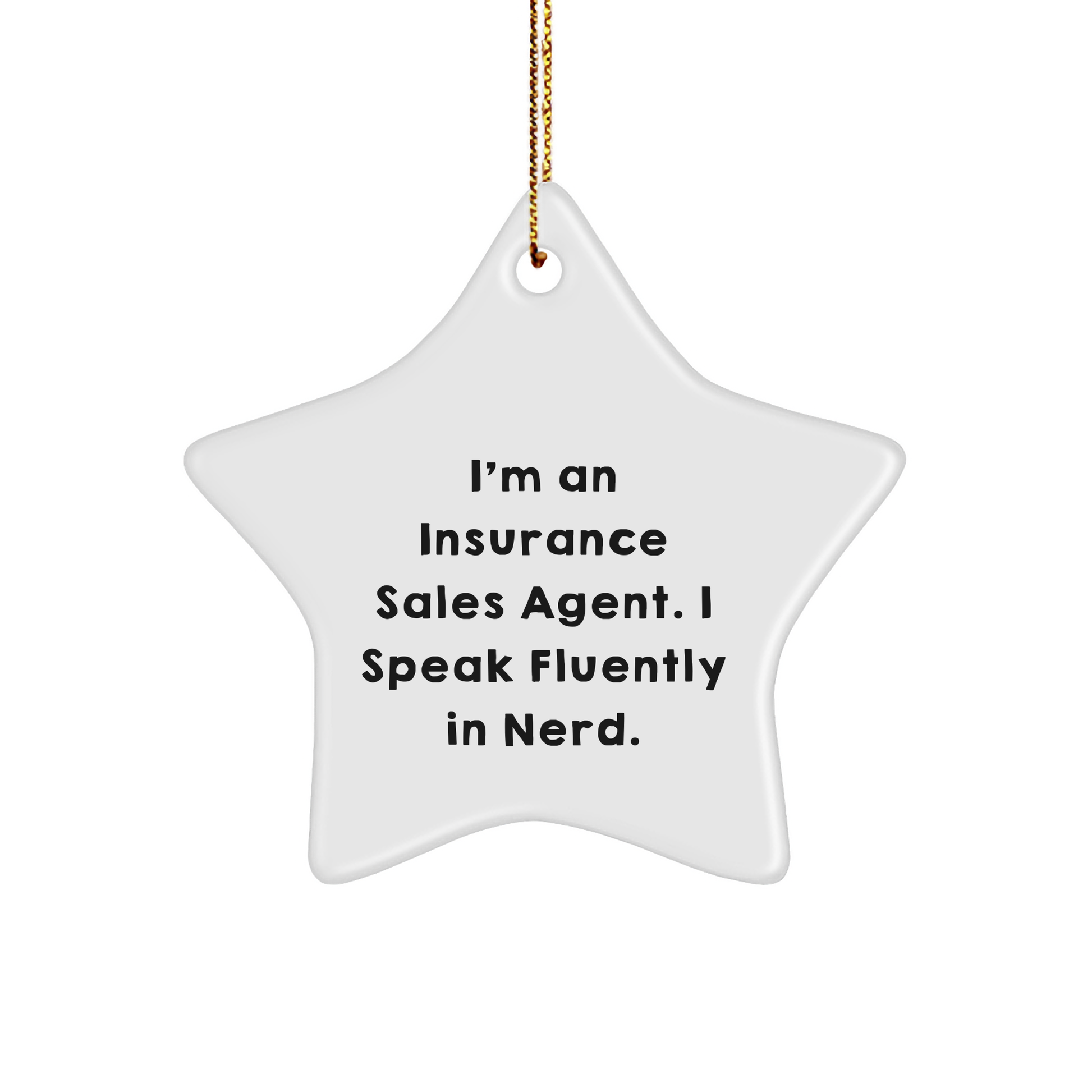 Insurance Sales Agent Gifts from Friends, Christmas Unique Star Ornaments for Men, Funny Quote 'I'm An Insurance Sales Agent. I Speak Fluently In genius.'