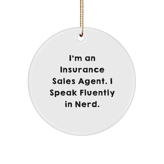 Insurance Sales Agent Gifts from Friends, Gifts for Insurance Sales Agent, Circle Ornament with Funny Quote, Christmas Unique Gifts