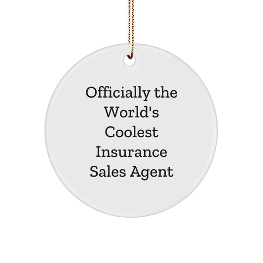 Insurance Sales Agent Gifts from Men, 'Officially The World's Coolest' Quote, Christmas Circle Ornament, for Insurance Sales Agent