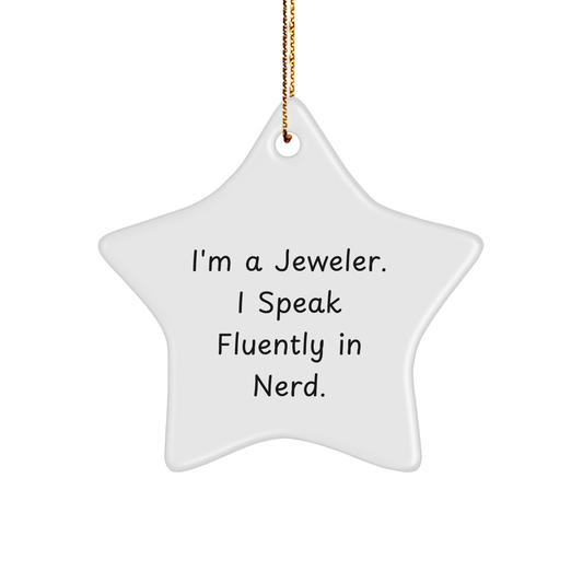 Jeweler Gifts from Friends - Funny Star Ornament with Christmas Quote, Gifts for Men, Women, Coworkers, and Family - 'I'm A Jeweler. I Speak Fluently In genius.'