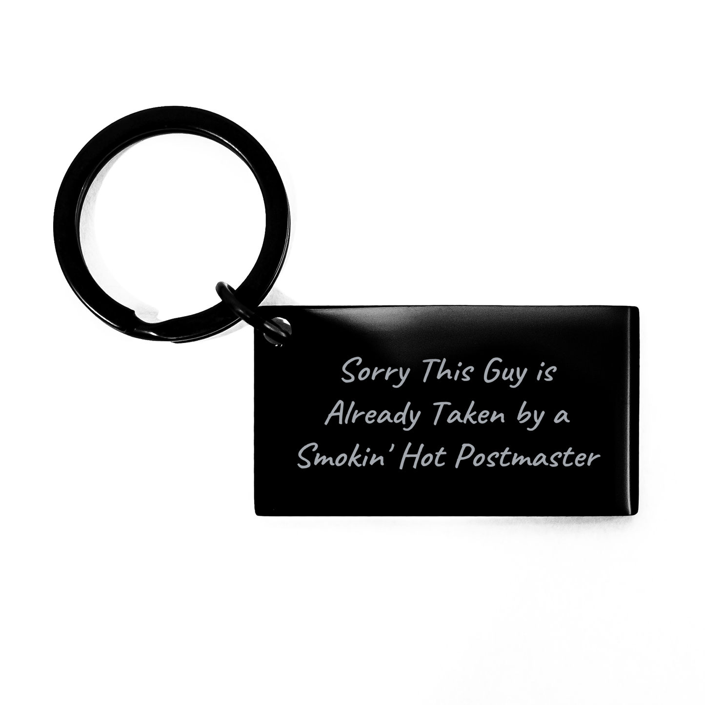 Funny Postmaster Keychain Gifts from Men to Friends and Family - Sorry This Guy Is Already Taken By A Smokin' Hot Postmaster - Keychains for Postmaster Day - Image 1