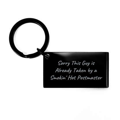 Funny Postmaster Keychain Gifts from Men to Friends and Family - Sorry This Guy Is Already Taken By A Smokin' Hot Postmaster - Keychains for Postmaster Day - Image 1
