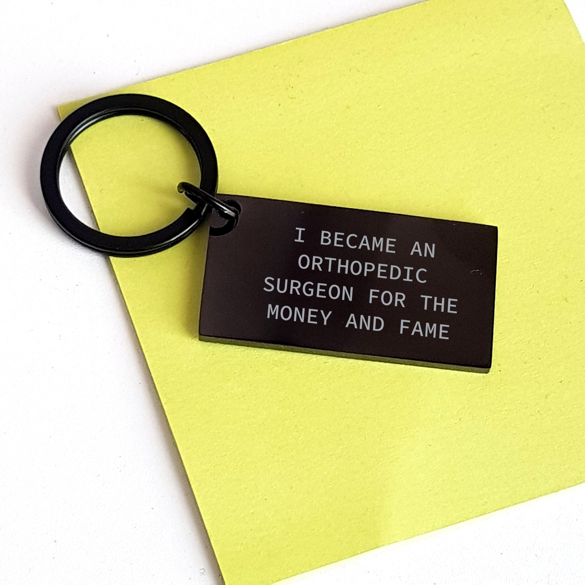 Orthopedic Surgeon Gifts from Men, Unique Keychain for Mother's Day with Funny Quote 'I Became An Orthopedic Surgeon For The Money And Fame' - Image 3