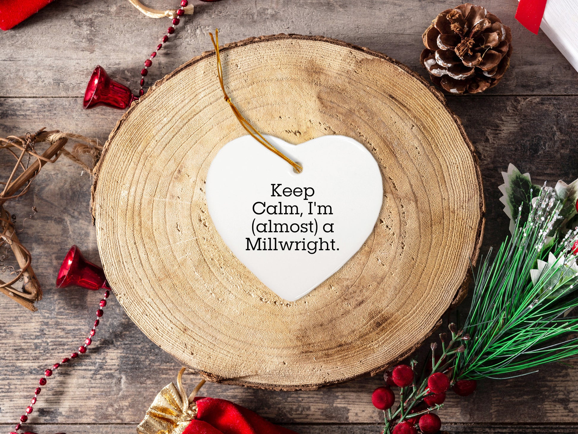 Keep Calm, I'm (almost) A Millwright. Funny Millwright Gifts, Heart Ornament, Christmas Unique Gifts from Friends, Christmas Unique Gifts for Millwright, Men, Women