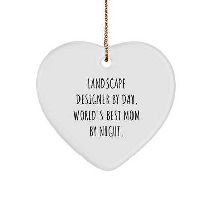 Landscape Designer Gifts from Friends for Christmas, 'Landscape Designer By Day, World's Best Mom By Night.' Heart Ornament, Funny Quote