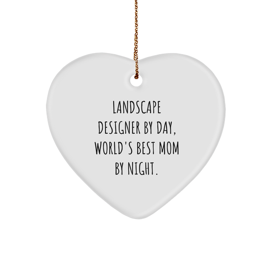 Landscape Designer Gifts from Friends for Christmas, 'Landscape Designer By Day, World's Best Mom By Night.' Heart Ornament, Funny Quote