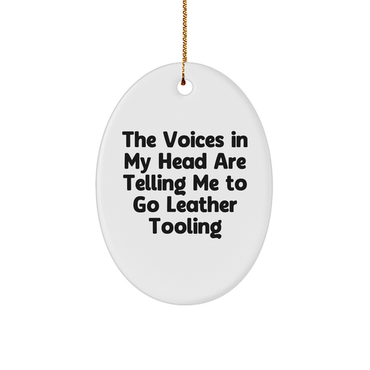 Leather Tooling Gifts from Friends, Funny Quotes Oval Ornament, Christmas Unique Gifts for Leather Tooling Enthusiasts, Durable MDF Material
