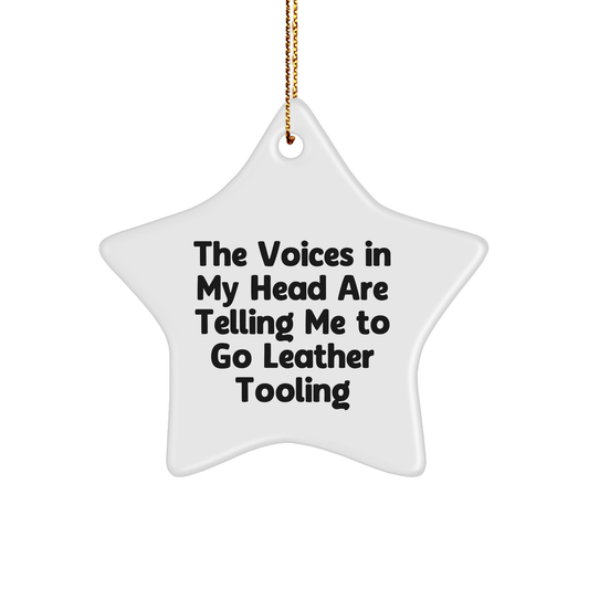 Leather Tooling Star Ornament, Funny Quote Gifts from Friends, Perfect Christmas Unique Gifts for Leather Tooling Enthusiasts