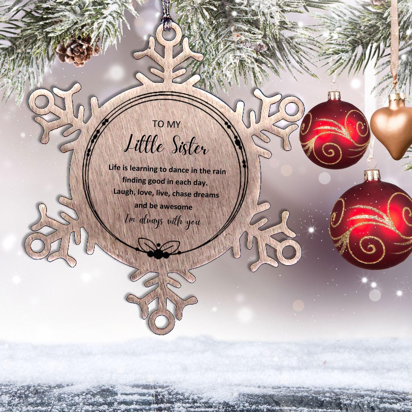 Little Sister Christmas Snowflake Ornament, Motivational Little Sister Birthday Gifts Life is learning to dance in the rain