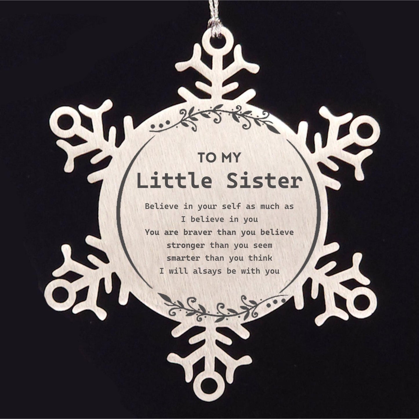 Little Sister Snowflake Ornament Gifts, To My Little Sister You are braver than you believe, stronger than you seem, Inspirational Gifts For Little Sister Ornament, Birthday, Christmas Gifts For Little Sister Men Women
