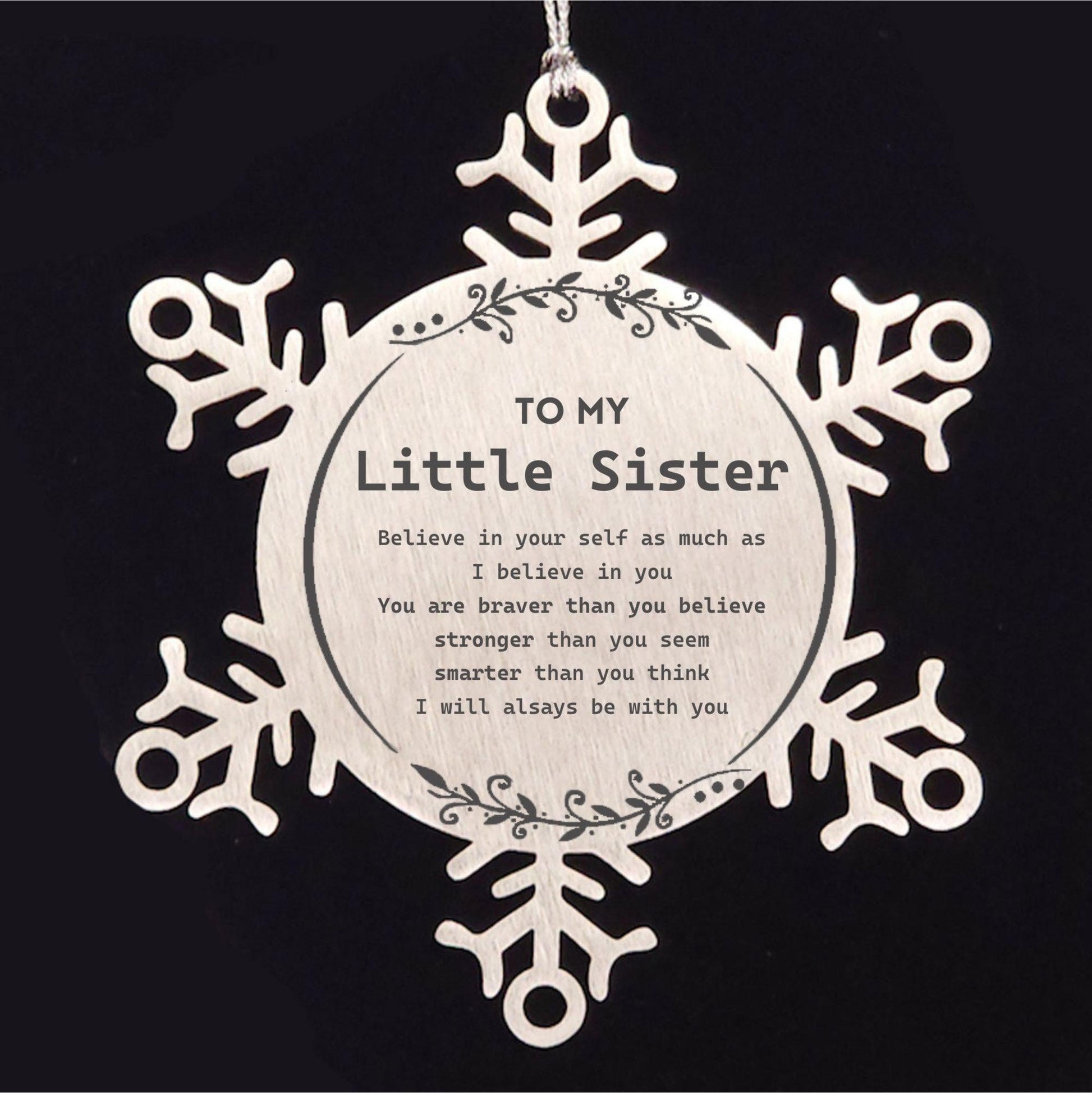Little Sister Snowflake Ornament Gifts, To My Little Sister You are braver than you believe, stronger than you seem, Inspirational Gifts For Little Sister Ornament, Birthday, Christmas Gifts For Little Sister Men Women